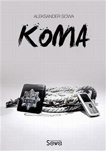 Koma (eBook, ePUB) - Sowa, Aleksander