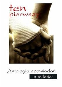 Ten pierwszy. (eBook, PDF) - autorzy, Różni