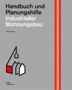Industrieller Wohnungsbau. Handbuch und Planungshilfe - Meuser, Philipp