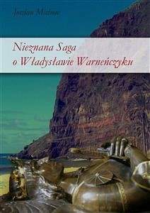 Cover Nieznana saga o Władysławie Warneńczyku (eBook, PDF)