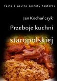 Przeboje kuchni staropolskiej (eBook, ePUB)