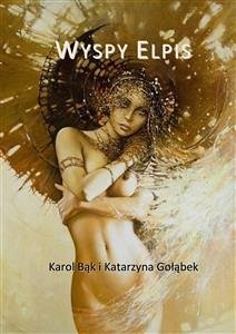 Wyspy Elpis (eBook, PDF) - Bąk, Karol; Gołąbek, Katarzyna