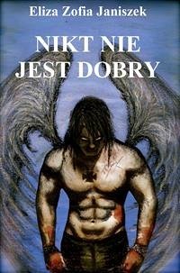 Nikt nie jest dobry (eBook, ePUB) - Zofia Janiszek, Eliza