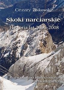 Skoki narciarskie. Historia lat 2006-2008 (eBook, ePUB) - Żbikowski, Cezary