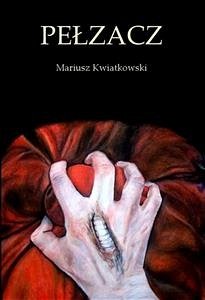 Pełzacz (eBook, ePUB) - Kwiatkowski, Mariusz