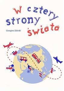 W cztery strony świata (eBook, ePUB) - Zaleski, Grzegorz