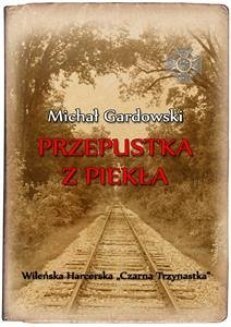 Przepustka z piekła (eBook, ePUB) - Gardowski, Michał