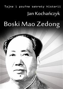 Boski Mao Zedong (eBook, ePUB) - Kochańczyk, Jan