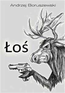 Łoś (eBook, ePUB) - Boruszewski, Andrzej