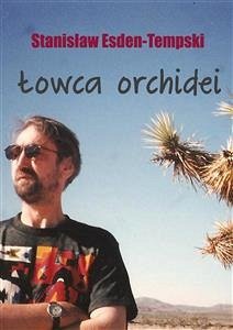 Łowca orchidei. Trylogia heteroseksualna część 1 (eBook, ePUB) - Esden-Tempski, Stanisław