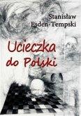 Ucieczka do Polski (eBook, ePUB)