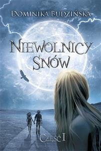 Niewolnicy snów. Część 1 (eBook, ePUB) Cover Niewolnicy snów. Część 1 (eBook, ePUB)