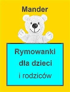 Rymowanki dla dzieci i rodziców (eBook, ePUB) - Mander