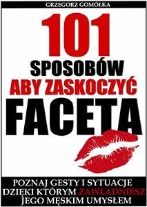 101 Sposobów, Aby Zaskoczyć Faceta (eBook, ePUB) - Gomółka, Grzegorz