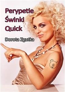 Perypetie świnki Quick (eBook, ePUB) - Zgutka, Dorota