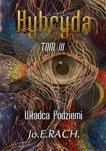 Hybryda. Tom 3 (eBook, ePUB) - Jo.E.RACH., by