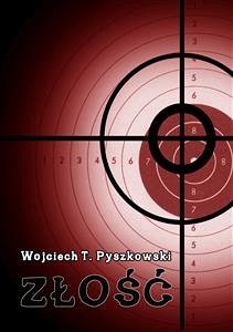 Złość (eBook, ePUB) - T. Pyszkowski, Wojciech