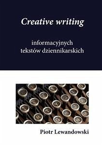 Creative writing informacyjnych tekstów dziennikarskich (eBook, ePUB) - Lewandowski, Piotr