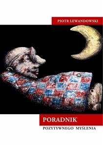 Poradnik pozytywnego myślenia (eBook, ePUB) - Lewandowski, Piotr