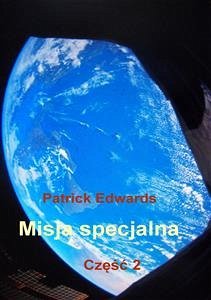 Misja specjalna. Część 2 (eBook, ePUB) - Edwards, Patrick