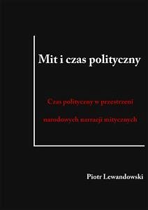 Mit i czas polityczny (eBook, ePUB) - Lewandowski, Piotr