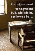 Wszystko już zblakło, spłowiało... (eBook, ePUB)