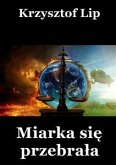 Miarka się przebrała (eBook, ePUB)