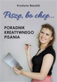 Piszę, bo chcę... (eBook, ePUB)