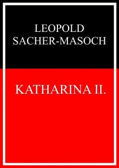 Katharina II. (eBook, ePUB) - Sacher-Masoch, Leopold