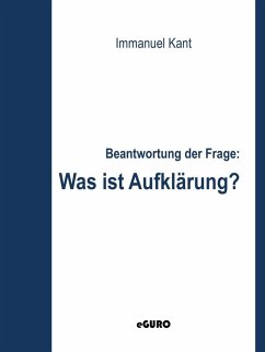 Beantwortung der Frage: Was ist Aufklärung? (eBook, ePUB) - Kant, Immanuel
