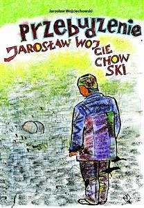 Przebudzenie (eBook, ePUB) - Wojciechowski, Jarosław