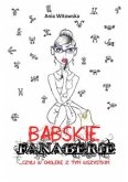 Babskie Fanaberie... czyli w cholerę z tym wszystkim (eBook, PDF)