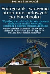 Podręcznik tworzenia stron internetowych na Facebooku (eBook, ePUB) - Smykowski, Tomasz