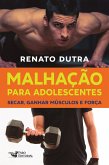 Malhação para adolescentes: Secar, ganhar músculos e força (eBook, ePUB) Malhação para adolescentes: Secar, ganhar músculos e força (eBook, ePUB)