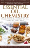 Essential Oil Chemistry - Formulating Essential Oil Blend that Heal - Monoterpene - Oxide - Phenol (Healing with Essential Oil) (eBook, ePUB)