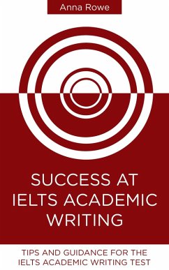 Success at IELTS Academic Writing (eBook, ePUB) - Rowe, Anna