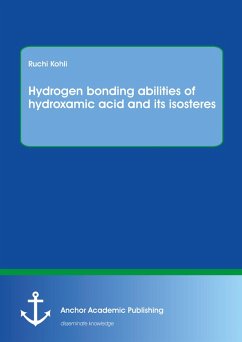 Hydrogen bonding abilities of hydroxamic acid and its isosteres (eBook, PDF) - Kohli, Ruchi