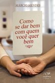 Como se dar bem com quem você quer bem (eBook, ePUB)