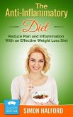 The Anti-Inflammatory Diet: Reduce Pain and Inflammation With an Effective Weight Loss Diet (eBook, ePUB)