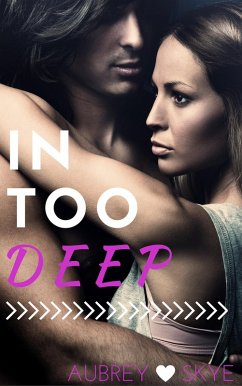In Too Deep (eBook, ePUB) - Skye, Aubrey