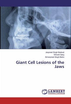 Giant Cell Lesions of the Jaws - Badwal, Jaspreet Singh;Garg, Shivani;Batra, Simarpreet Singh