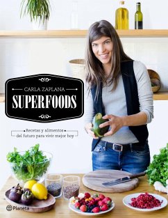 Superfoods : recetas y alimentos del futuro para vivir mejor hoy - Zaplana Vergés, Carla