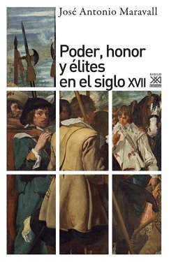 Poder, honor y élites en el siglo XVII - Maravall, José Antonio