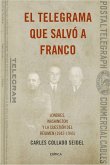 El telegrama que salvó a Franco : Londres, Washington y la cuestión del Régimen, 1942-1945