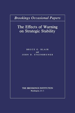 The Effects of Warning on Strategic Stability - Blair, Bruce G.; Steinbruner, John D.