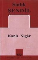 Kanli Nigar - Sendil, Sadik