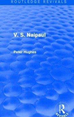 V. S. Naipaul (Routledge Revivals) - Hughes, Peter