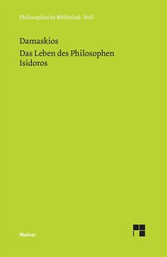 Das Leben des Philosophen Isidoros - Damaskios