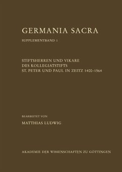 Stiftsherren und Vikare des Kollegiatstifts St. Peter und Paul in Zeitz 1400¿1564 - Ludwig, Matthias