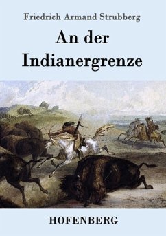 An der Indianergrenze - Friedrich Armand Strubberg